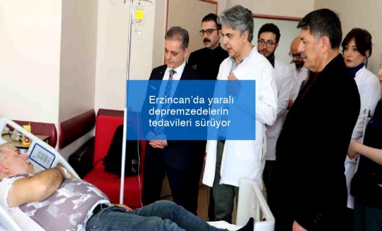 “ERZİNCAN’DA 611 DEPREMZEDE HASTA TEDAVİ GÖRDÜ”