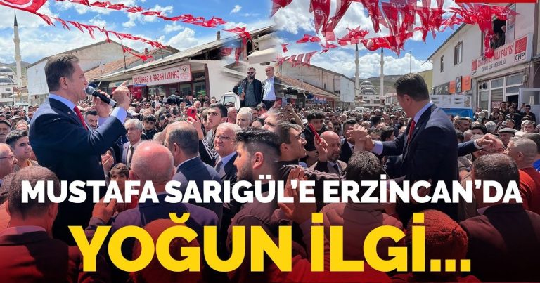 SARIGÜL: CAN ERZİNCAN’IMIZI TÜM TÜRKİYE’YLE BULUŞTURACAK.