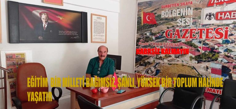 EĞİTİM BİR MİLLETİ BAĞIMSIZ, ŞANLI, YÜKSEK BİR TOPLUM HALİNDE YAŞATIR
