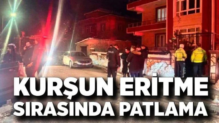 KURŞUN ERİTME PATLAMASI CAN ALDI BİR KİŞİ HAYATINI KAYIP ETTİ